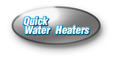 Quick Water Heaters
